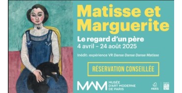 Arte: 5 lots de 2 invitations pour l’exposition "Matisse et Marguerite, le regard d’un père" à gagner