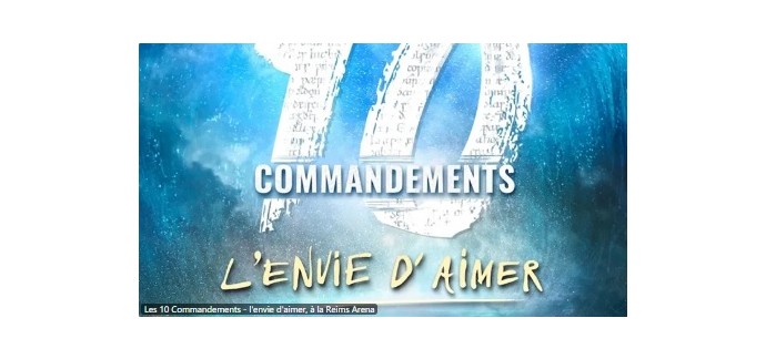 France Bleu: 1 pass VIP pour le spectacle "Les 10 Commandements, l'envie d'aimer" à Reims à gagner