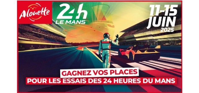 Alouette: Des invitations pour les Essais des 24 Heures du Mans à gagner
