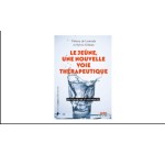 Arte: 5 livres "Le jeûne, une nouvelle voie thérapeutique" à gagner