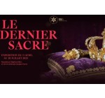 Europe1: Des invitations pour l'exposition "Le dernier sacre" à Paris à gagner
