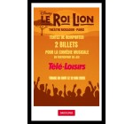 Télé Loisirs: 1 lot de 2 billets pour la comédie musicale Le Roi Lion au Théâtre Mogador à Paris à gagner
