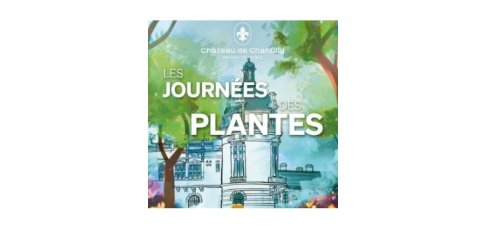 Weo: 1 lot de 4 entrées pour "Les Journées des Plantes" au Château de Chantilly à gagner