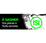 Riffx: 10 lots de 2 invitations pour les concerts du festival Nuits sonores à gagner