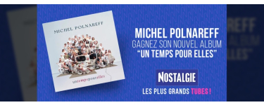 Nostalgie: Des albums CD "Un temps pour elles" de Michel Polnareff à gagner
