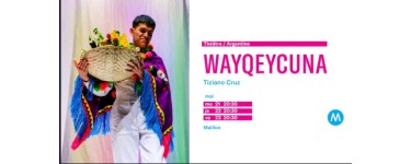 Arte: 6 lots de 2 invitations pour le spectacle "Wayqeycuna" à gagner