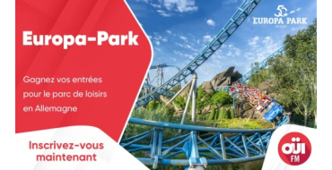 OÜI FM: Des entrées pour le parc Europa-Park en Allemagne à gagner