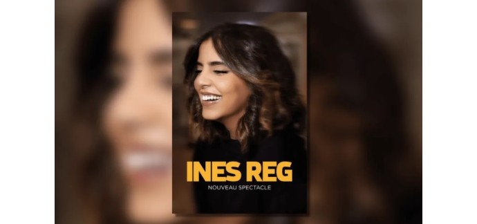 Alouette: Des invitations pour le spectacle d'Inès Reg à Angers à gagner