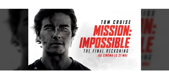 Nostalgie: Des places de cinéma pour le film "Mission Impossible 8" à gagner