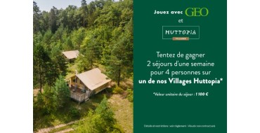 GEO: 2 séjours d'une semaine dans un village Huttopia à gagner