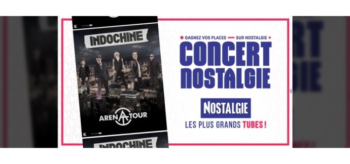 Nostalgie: 2 lots de 2 invitations pour le concert d'Indochine à gagner