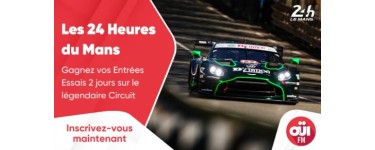 OÜI FM: Des invitations pour les Essais des 24 Heures du Mans à gagner