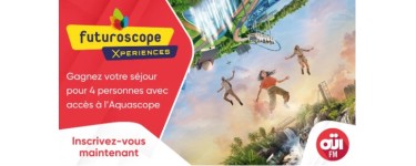 OÜI FM: 1 séjour pour 4 personnes au Futuroscope à gagner