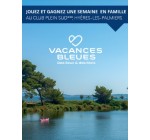 Télépéage Ulys by Vinci Autoroutes: Des séjours d'une semaine au club "Plein Sud" à Hyères-les-Palmiers à gagner