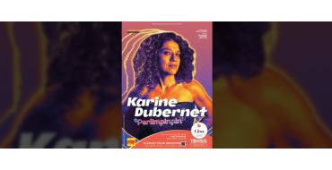 Rire et chansons: 2 lots de 2 invitations pour le spectacle de Karine Dubernet à gagner