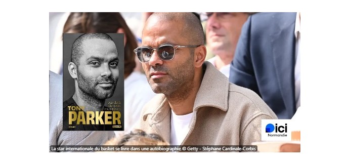 France Bleu: 1 autobiographie de Tony Parker "Au-delà de tous mes rêves" à gagner