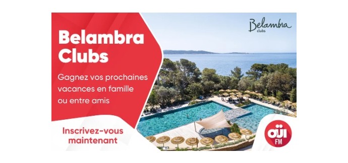 OÜI FM: 1 bon séjour dans les clubs Belambra à gagner