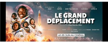 Rire et chansons: 10 lots de 2 places pour le film "Le Grand Déplacement" à gagner