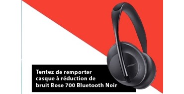 Challenges: 1 casque audio Bose 700 bluetooth à gagner
