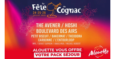 Alouette: 1 séjour d'une nuit à Cognac aves invitations pour le concert "La fête du Cognac" à gagner