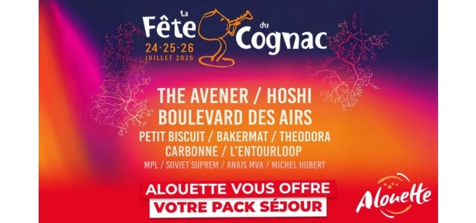 Alouette: 1 séjour d'une nuit à Cognac aves invitations pour le concert "La fête du Cognac" à gagner