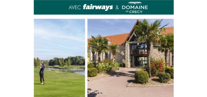 Fairways Magazine: 1 séjour au Domaine de Crécy à Crécy-la-Chapelle à gagner