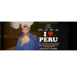 Rire et chansons:  10 lots de 2 places de cinéma pour le film "I Love Peru" à gagner