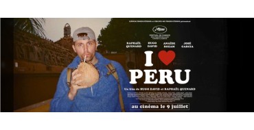 Rire et chansons:  10 lots de 2 places de cinéma pour le film "I Love Peru" à gagner