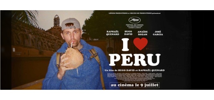 Rire et chansons:  10 lots de 2 places de cinéma pour le film "I Love Peru" à gagner