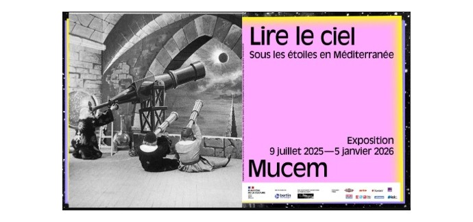 Arte: 15 lots de 2 invitations pour l'exposition "Lire le ciel. Sous les étoiles en Méditerranée" à gagner