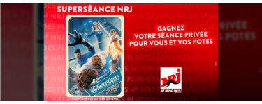 NRJ: 1 projection privée du film "Les 4 Fantastiques: premiers pas" à gagner