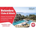 OÜI FM:  1 bon d'achat Belambra Clubs & Hôtels à gagner