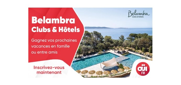 OÜI FM:  1 bon d'achat Belambra Clubs & Hôtels à gagner