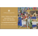 Arte: Des invitations pour l'exposition "Les Très Riches Heures du duc de Berry" à gagner