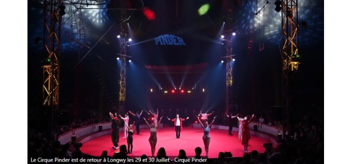 France Bleu: 4 lots de 4 invitations pour le spectacle du Cirque Pinder à Longwy à gagner