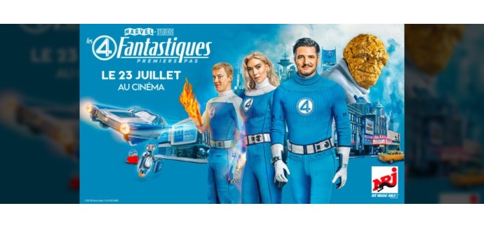 NRJ: Des invitations pour le film "Les 4 Fantastiques : Premiers Pas" à gagner