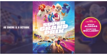 Télé Loisirs: 30 lots de 4 places de cinéma pour le film "Super Grand Prix" à gagner
