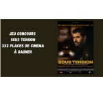 Blog Baz'art: 3 lots de 2 places de cinéma pour le film "Sous tension" à gagner
