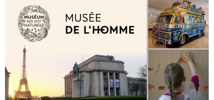 Ça m'intéresse: Des entrées pour le Musée de l'Homme à Paris à gagner