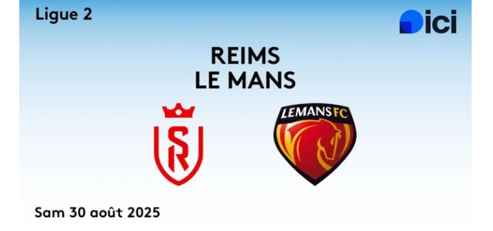 France Bleu: Des invitations pour le match de football Reims / Le Mans à gagner