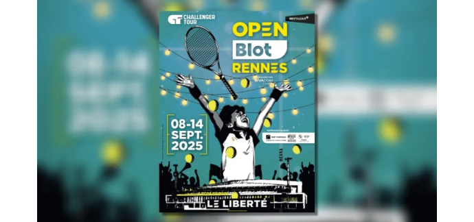 Alouette: Des invitations pour le tournoi de tennis "Open Blot" à Rennes à gagner