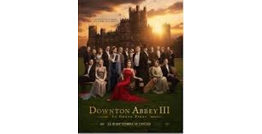 Carrefour: Des places de cinéma pour le film "Downton Abbey III : le grand final" à gagner