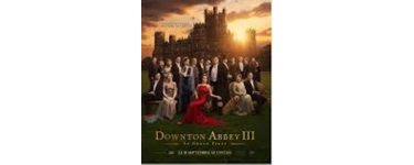 Carrefour: Des places de cinéma pour le film "Downton Abbey III : le grand final" à gagner