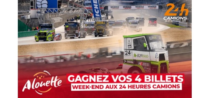 Alouette: Des invitations pour les "24 Heures Camions" au Mans à gagner