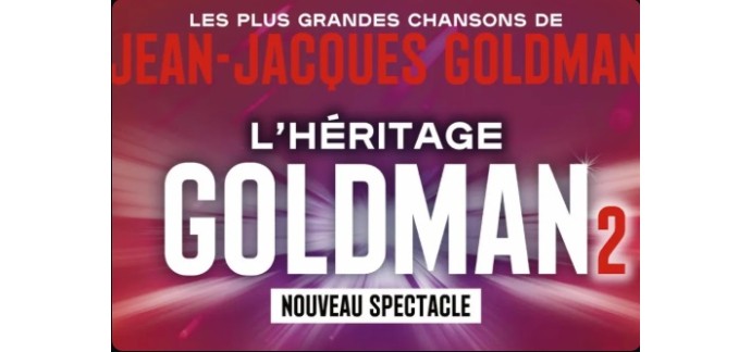 Europe1: 5 lots de 2 invitations pour le concert "L'héritage Goldman 2" à gagner