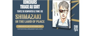 Pika Edition: 5 mangas "Shimazaki in the Land of Peace" à gagner