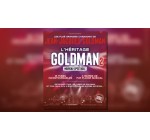 Alouette: Des invitations pour le spectacle "L'Héritage Goldman 2" à gagner