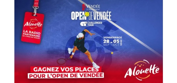 Alouette: Des invitations pour l'Open de Vendée à gagner
