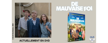 Ciné Média: 3 DVD du film "De Mauvaise Foi" à gagner