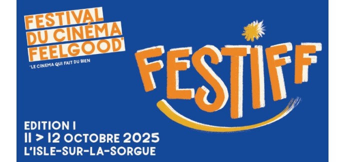 TF1: 10 lots de 2 entrées pour le festival "Festiff" à L'Isle-sur-la-Sorgue à gagner